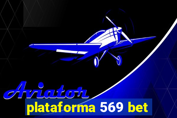 plataforma 569 bet